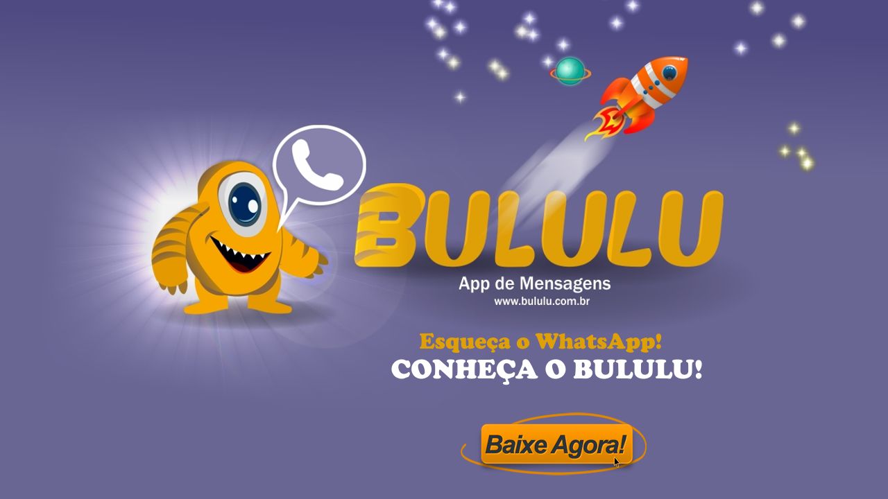 Conheça o bululu e esqueça o WhatsApp