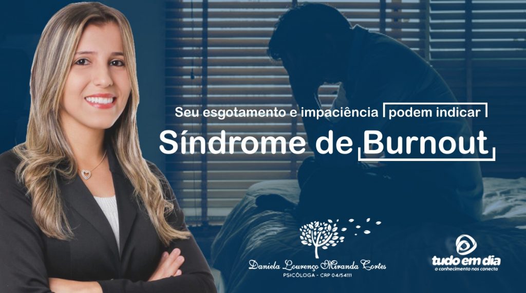 O esgotamento mental e impaciência são apenas alguns dos sintomas da síndrome de Burnout (Arte: Tudo Em Dia)