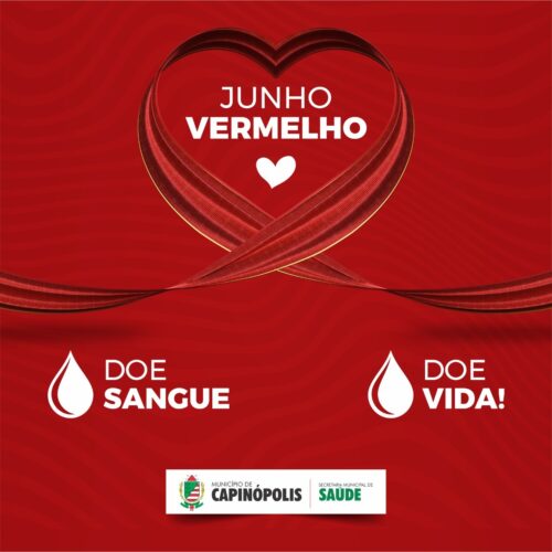 Capinópolis: Junho vermelho — Doe sangue
