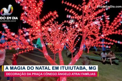 A magia do Natal na Praça Cônego Ângelo em Ituiutaba